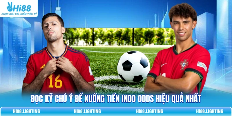 Chi Tiết Indo Odds Là Gì? Cách Tỷ Lệ Indonesia Hoạt Động 4 Đọc kỹ chú ý để xuống tiền Indo Odds hiệu quả nhất